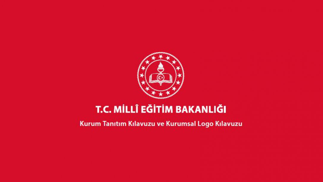 Millî Eğitim Bakanlığı Kurum Tanıtım Kılavuzu ve Kurumsal Logo Kılavuzu