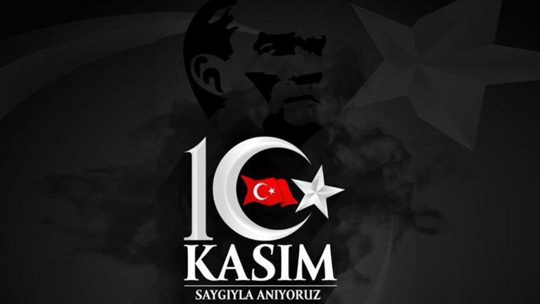 İl Millî Eğitim Müdürümüz Dr. Abdülaziz Yeniyol'un, 10 Kasım Atatürk'ü Anma Günü ve Atatürk Haftası Mesajı