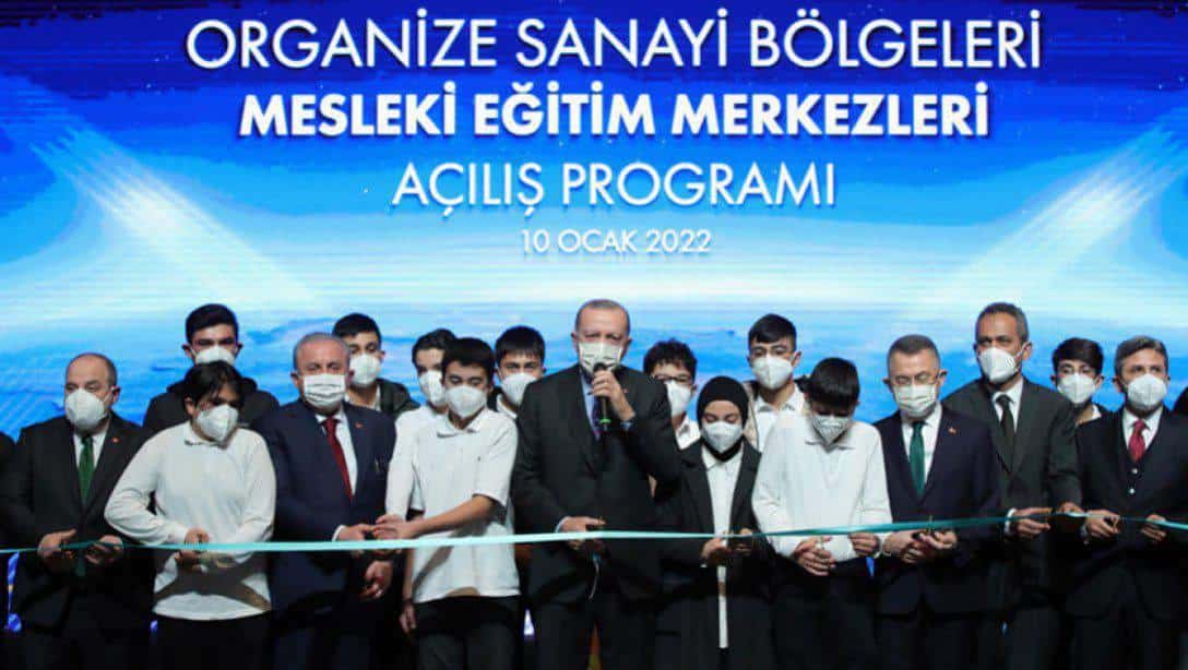 OSB MESLEKİ EĞİTİM MERKEZLERİ TOPLU AÇILIŞI CUMHURBAŞKANI ERDOĞAN'IN KATILIMIYLA GERÇEKLEŞTİRİLDİ