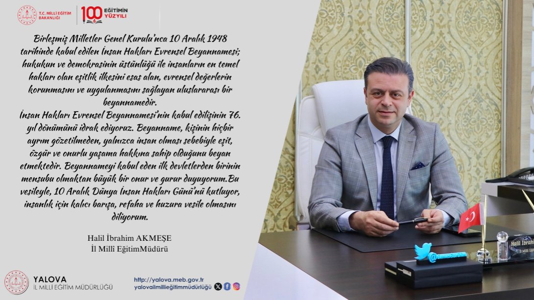 İL MİLLÎ EĞİTİM MÜDÜRÜMÜZ HALİL İBRAHİM AKMEŞE'NİN 10 ARALIK DÜNYA İNSAN HAKLARI GÜNÜ MESAJI