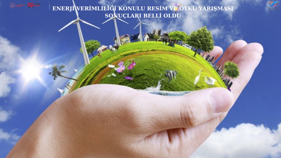 ENERJİ VERİMLİLİĞİ KONULU RESİM VE ÖYKÜ YARIŞMASI SONUÇLARI BELLİ OLDU