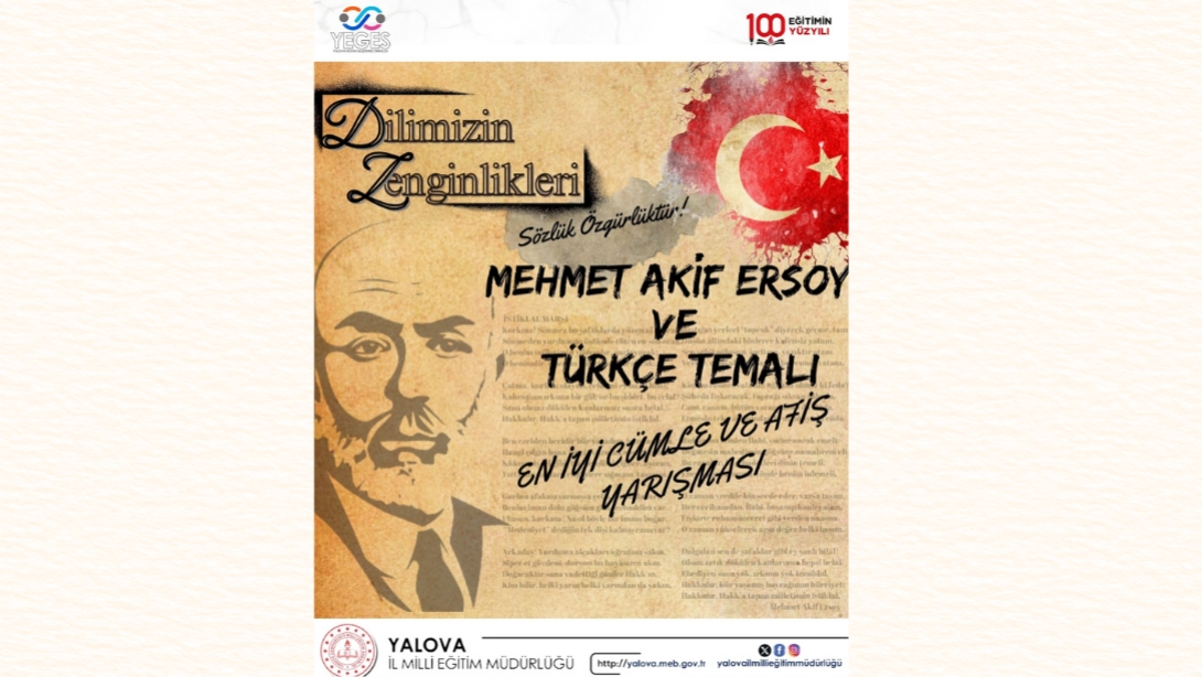 DİLİMİZİN ZENGİNLİKLERİ PROJESİ  LİSELER ARASI  ''MEHMET AKİF ERSOY VE TÜRKÇE'' EN İYİ CÜMLE /AFİŞ YARIŞMASI