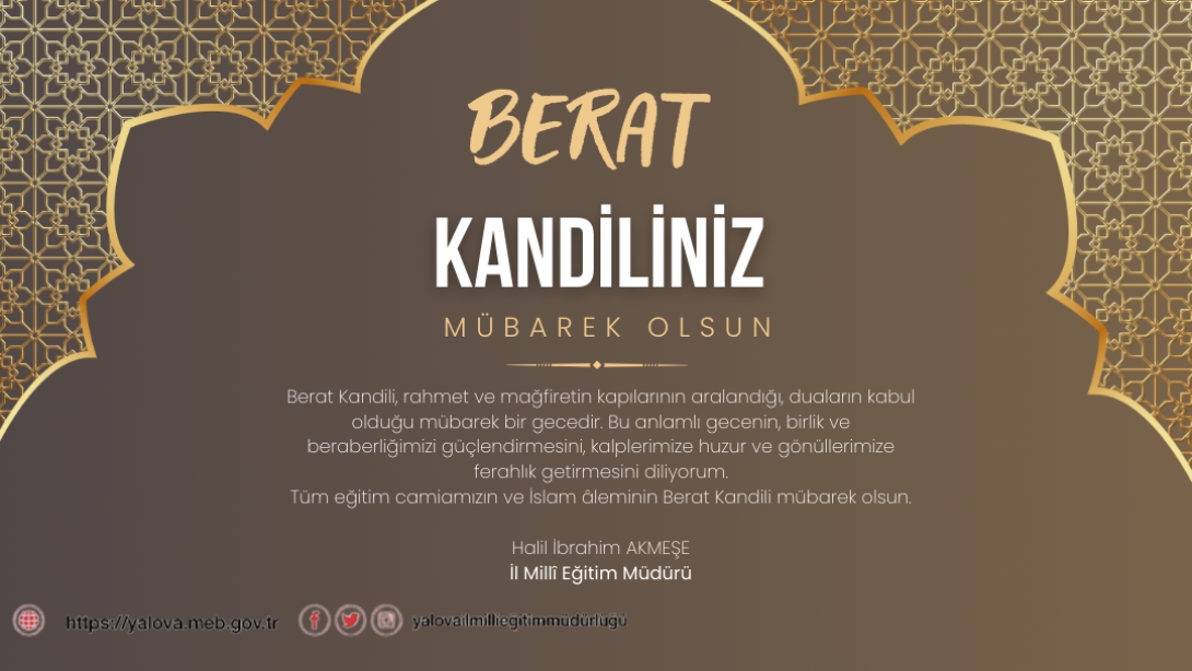 İL MİLLÎ EĞİTİM MÜDÜRÜ HALİL İBRAHİM AKMEŞE'NİN BERAT KANDİLİ MESAJI